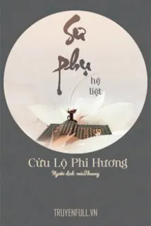 SƯ PHỤ (HỆ LIỆT)