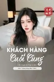 KHÁCH HÀNG CUỐI CÙNG