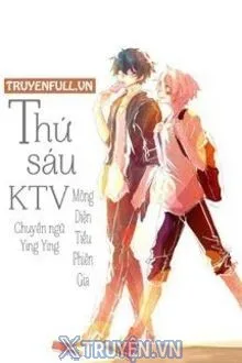 THỨ SÁU KTV