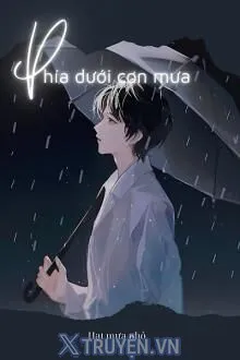PHÍA DƯỚI CƠN MƯA
