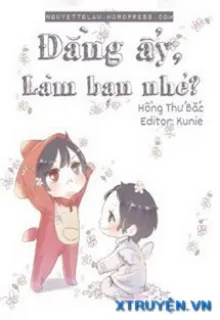 ĐẰNG ẤY, LÀM BẠN NHÉ?