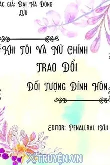 KHI TÔI ĐỔI ĐỐI TƯỢNG ĐÍNH HÔN VỚI NỮ CHÍNH