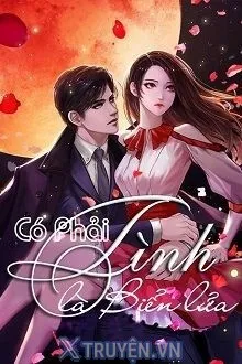 CÓ PHẢI TÌNH LÀ BIỂN LỬA