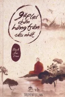 GẶP LẠI CHỐN HỒNG TRẦN SÂU NHẤT