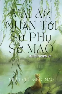 VAI ÁC QUẤN TỚI SƯ PHỤ SỜ MAO
