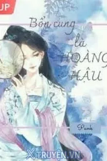 BỔN CUNG LÀ HOÀNG HẬU