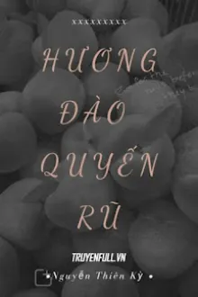 HƯƠNG ĐÀO QUYẾN RŨ