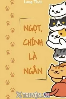 NGỌT, CHÍNH LÀ NGẮN