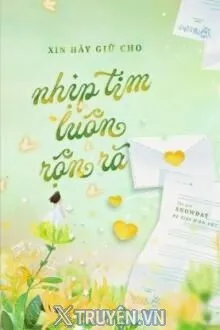 XIN HÃY GIỮ CHO NHỊP TIM LUÔN RỘN RÃ