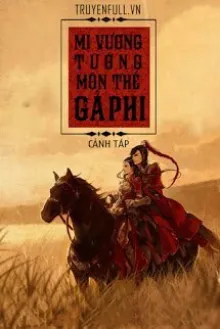 MỊ VƯƠNG TƯỚNG MÔN THẾ GẢ PHI
