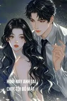 HÔM NAY ANH LẠI CHỌC TÔI ĐỎ MẶT