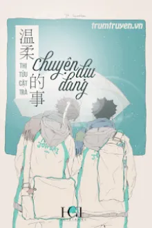 CHUYỆN DỊU DÀNG