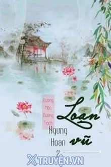 NGƯNG HOAN 2: LOẠN VŨ