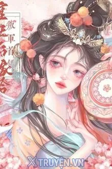 SAU KHI TRÙNG SINH GẢ CHO THỦ LĨNH PHẢN QUÂN