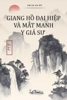 Giang Hồ Đại Hiệp Và Mắt Manh Y Giả Sư