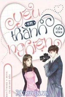 YÊU EM THÀNH NGHIỆN