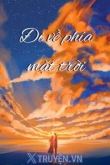 ĐI VỀ PHÍA MẶT TRỜI