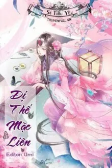 CUỘC SỐNG Ở DỊ THẾ CỦA MẶC LIÊN