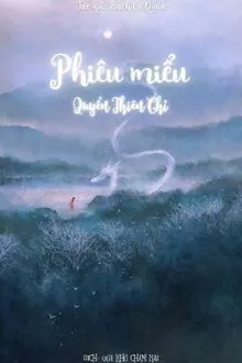 PHIÊU MIỂU 3 - QUYỂN THIÊN CHỈ