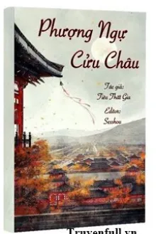 PHƯỢNG NGỰ CỬU CHÂU