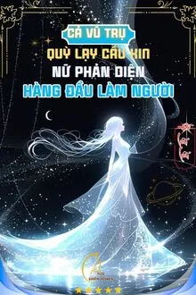 CẢ VŨ TRỤ QUỲ LẠY CẦU XIN NỮ PHẢN DIỆN HÀNG ĐẦU LÀM NGƯỜI