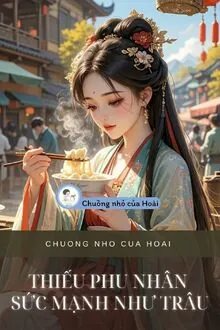 Thiếu Phu Nhân Sức Mạnh Như Trâu