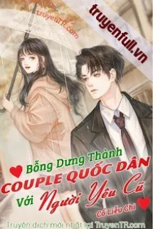 BỖNG DƯNG THÀNH COUPLE QUỐC DÂN VỚI NGƯỜI YÊU CŨ
