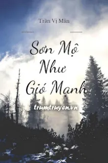 SƠN MỘ NHƯ GIÓ MẠNH