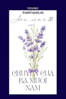 Chuyen Cua Ba Muoi Nam