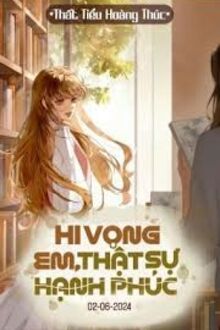 Hy Vọng Em, Thật Sự Hạnh Phúc