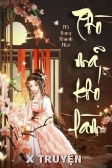 PHÒ MÃ KHÓ LÀM - MỘ DUNG KHANH MẶC