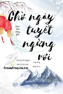 CHỜ NGÀY TUYẾT NGỪNG RƠI