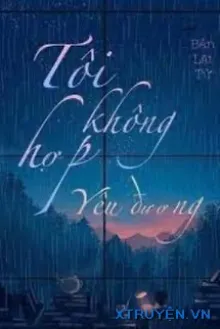TÔI KHÔNG HỢP YÊU ĐƯƠNG