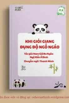 KHI GIỎI GIANG ĐỤNG ĐỘ NGỔ NGÁO