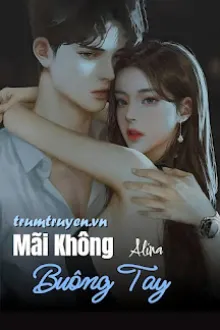 MÃI KHÔNG BUÔNG TAY