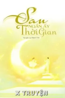 SAU NGẦN ẤY THỜI GIAN - LỤC MANH TINH