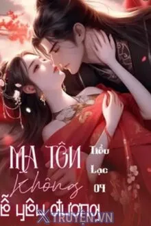 MA TÔN KHÔNG DỄ YÊU ĐƯƠNG