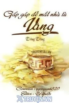 GẤP GÁP ĐỂ MẮT NHÀ TÙ VÀNG