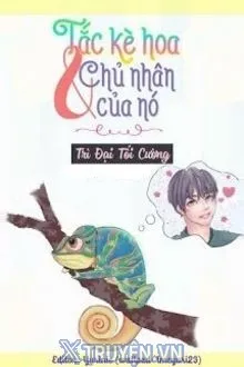 TẮC KÈ HOA VÀ CHỦ NHÂN CỦA NÓ