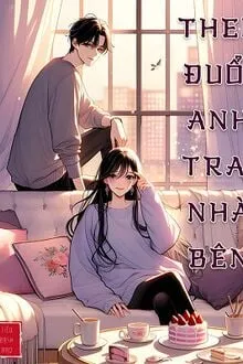 THEO ĐUỔI ANH TRAI NHÀ BÊN