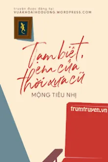 TẠM BIỆT, EM CỦA THỜI XƯA CŨ