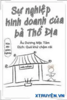 VIỆC KINH DOANH CỦA BÀ THỔ ĐỊA