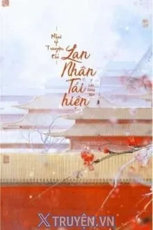 NHƯ Ý TRUYỆN CHI LAN NHÂN TÁI HIỆN