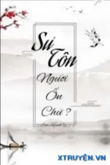 SƯ TÔN NGƯỜI ỔN CHỨ
