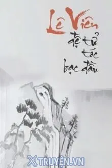 LÊ VIÊN ĐỆ TỬ, TÓC BẠC ĐẦU