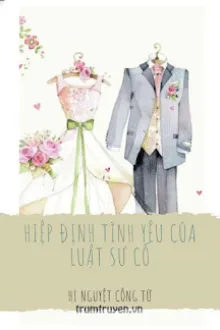 HIỆP ĐỊNH TÌNH YÊU CỦA LUẬT SƯ CỐ