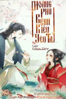 HOÀNG PHU BỆNH KIỀU YÊU TA