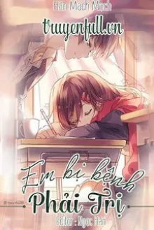 EM BỊ BỆNH PHẢI TRỊ