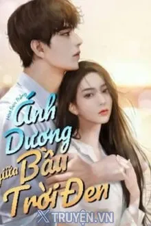 ÁNH DƯƠNG GIỮA BẦU TRỜI ĐEN