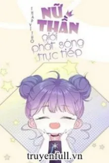 NỮ THẦN GIỚI PHÁT SÓNG TRỰC TIẾP